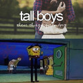 tall boys