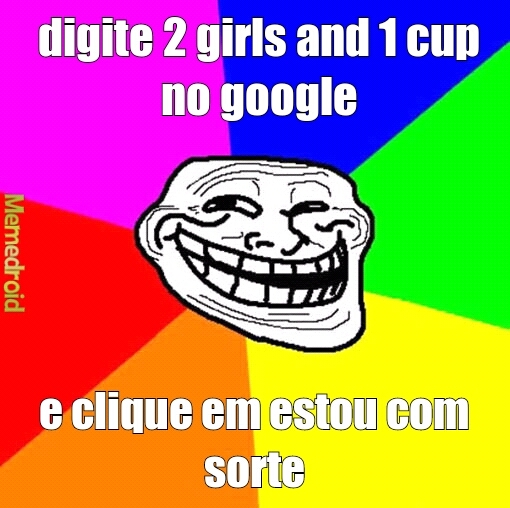 2girls and 1 cup - meme