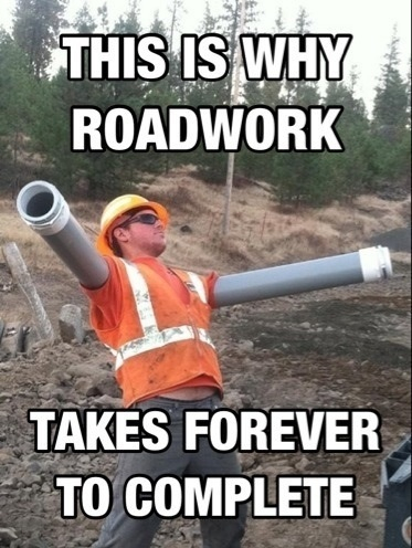Roadwork, your doing it wrong  - meme