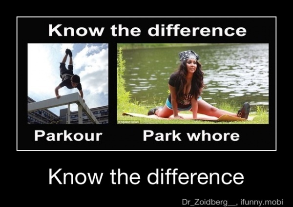 I want to do parkour while kicking a park whore - meme