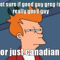 Is Good Guy Greg Canadian