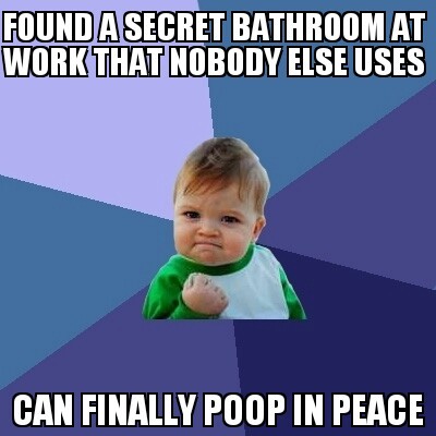 Secret Bathroom Success - meme