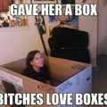 bitches love boxes