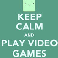 play video games!