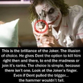 That is the brilliance of the Joker