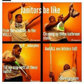 Janitors when your not looking 
