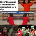 what if Oprah was a moderator on memedroid