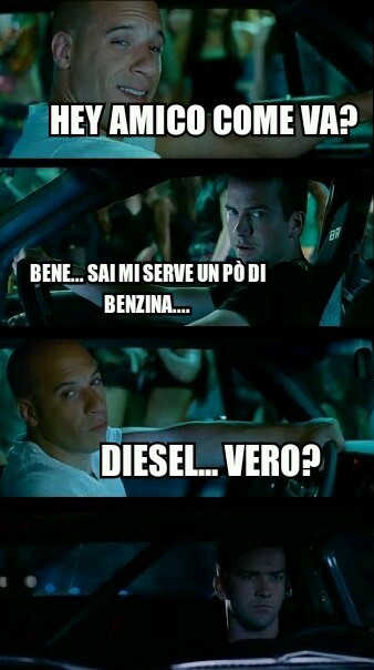 Diesel... Vin Diesel.. - meme