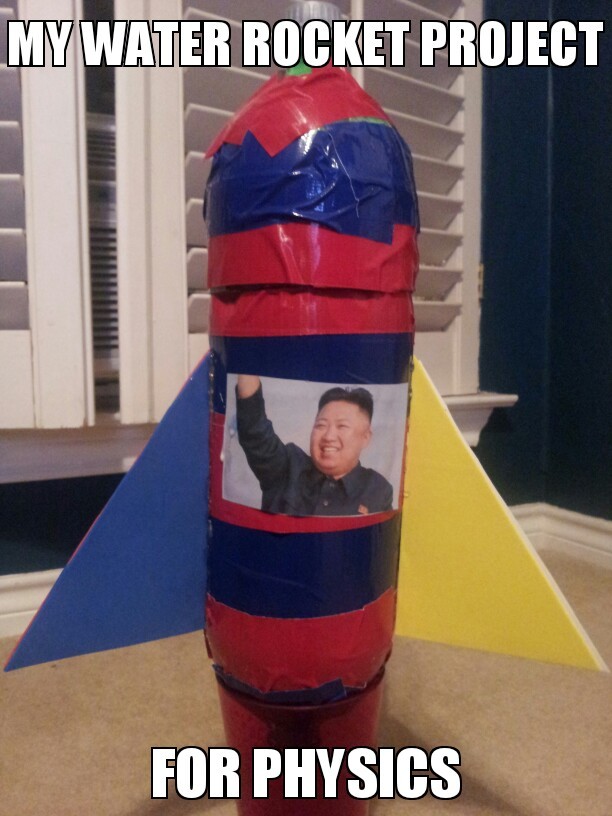 Made a water bottle rocket for physics. Put Kim Jong Un on it. - meme
