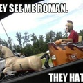 they see me rollin...i mean roman