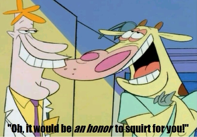 It would be an honor to squirt for you! - meme