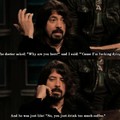 Goddamnit Dave Grohl I'm getting real sick of your shit.