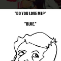I blue you too <3
