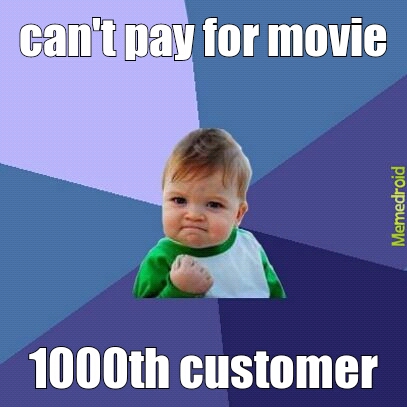 Free movie!!!!free - meme