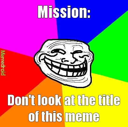 Mission Failed - meme
