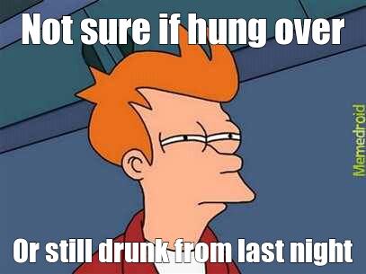 Me after a night out - meme