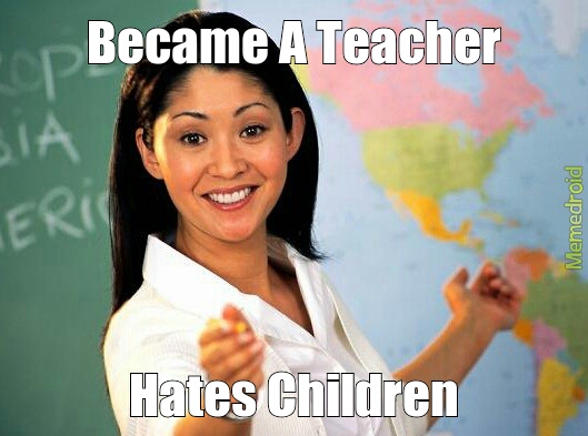 i hate these teachers - meme