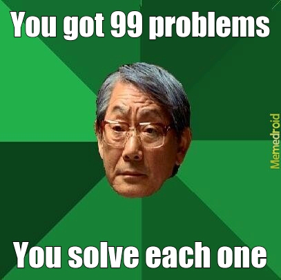 99 problems - meme