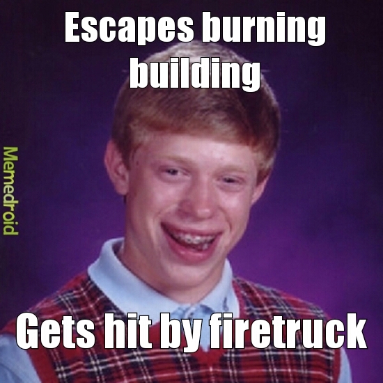 2nd comment is bad luck brian. - meme