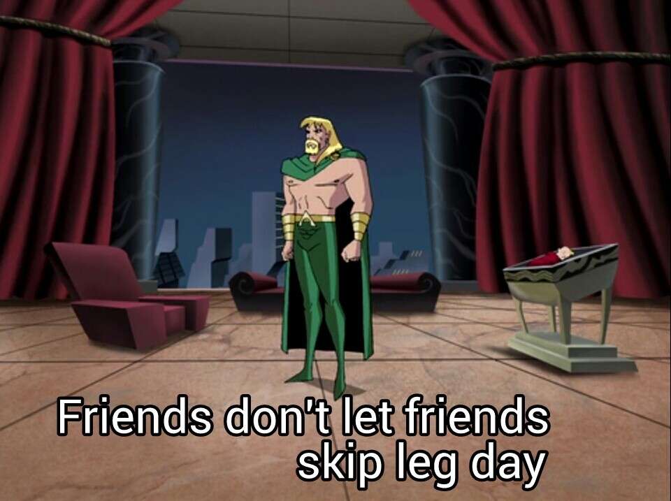 leg day, it's important - meme