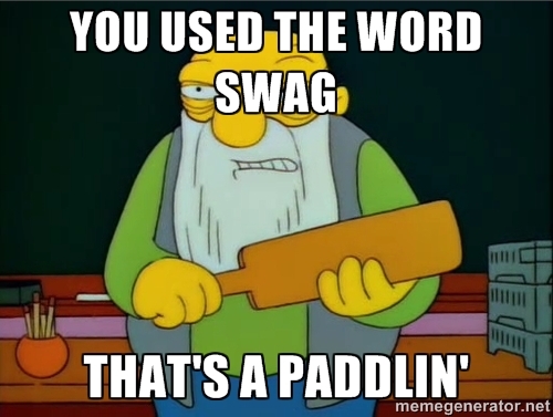 swaggers get a paddlin' - meme