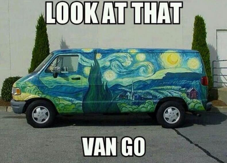 Van... Gooo get it? Haaaaa.... - meme