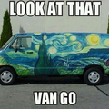 Van... Gooo get it? Haaaaa....