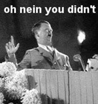 you tell em girl! sassy Hitler... - meme