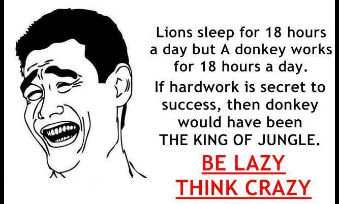 be lazy and think crazy - meme