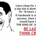 be lazy and think crazy