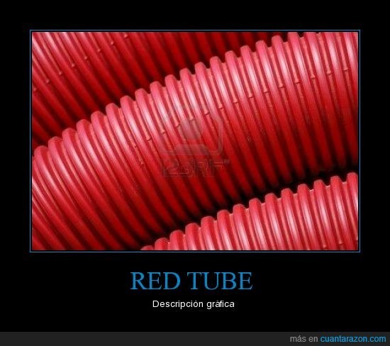 see...red tube......claro... - meme