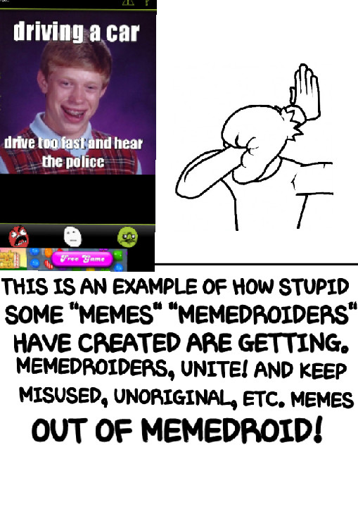 Please help and keep memes like these out of memedroid
