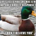 Mallard duck is always right.