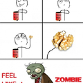 Feel like a zombie