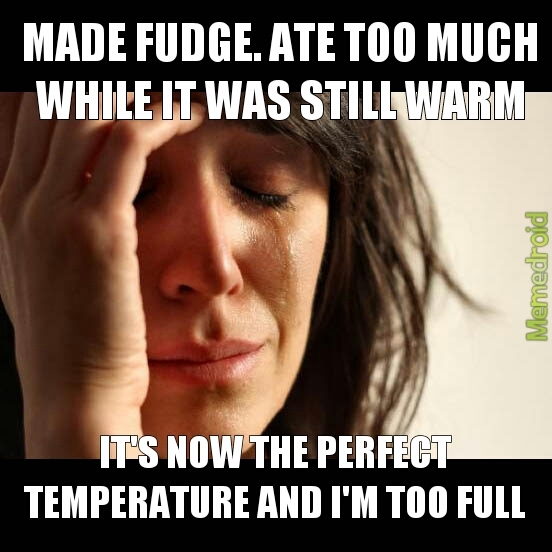 First world problems, indeed! - meme
