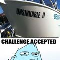 What the fuck happened to Unsinkable 1?