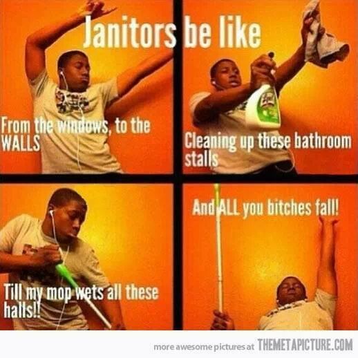 janitors be like - meme