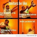 janitors be like