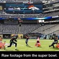 Raw footage from the Super Bowl