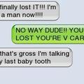 baby teeth are more important than the v card