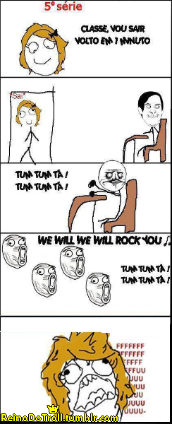 We will we will rock you ! Tum tum ta - meme