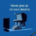n'abandonne jamais ton rêve