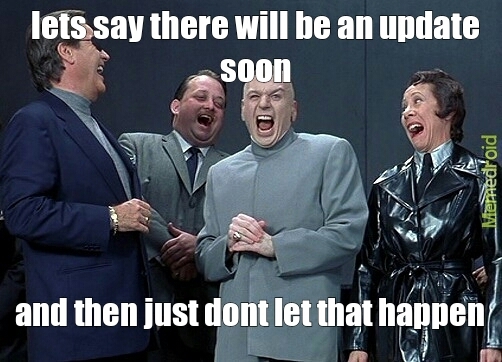 when comes the update??? - meme