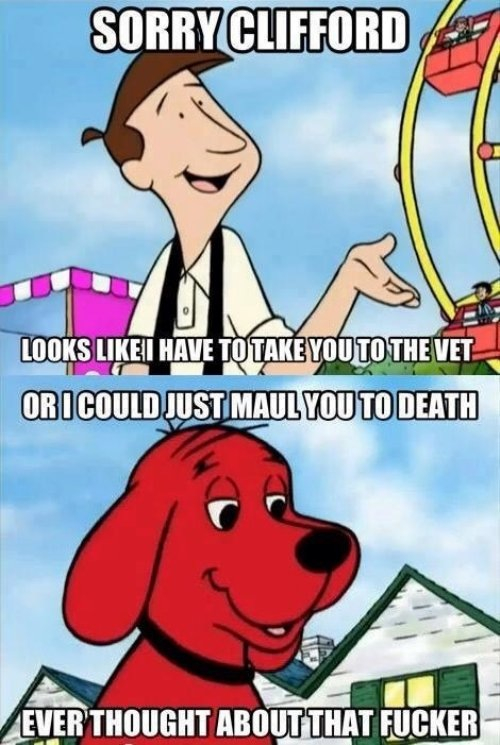 Clifford doesn't go to the vet - meme