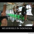 meanwhile In indonesia