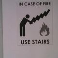 Use Stairs Incase of Fire
