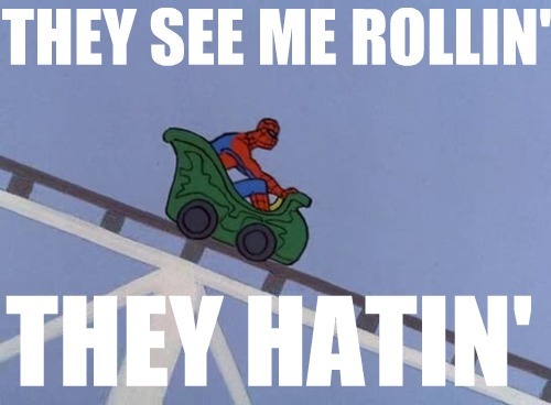 They see me rolling. They hating - meme