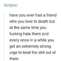 everyone is that friend