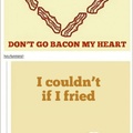 Bacon :)