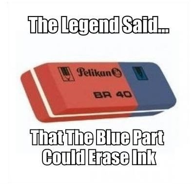 The blue part erases any trace of paper  - meme